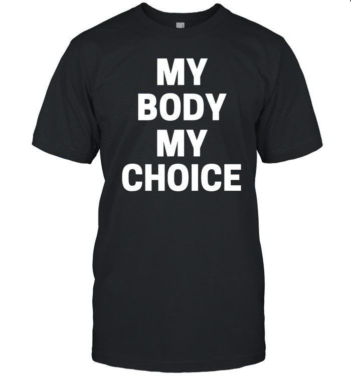 My Body My Choice Tee