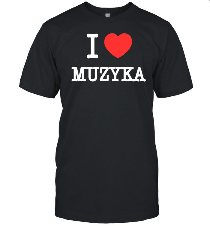 I Love Muzyka T-Shirt