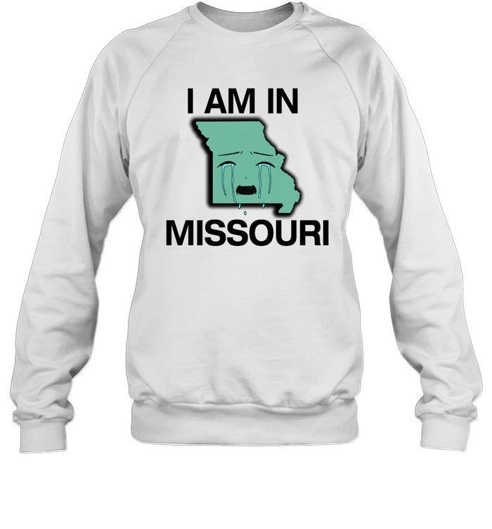 Shirts That Go Hard I Am In Missouri Sweatshirt