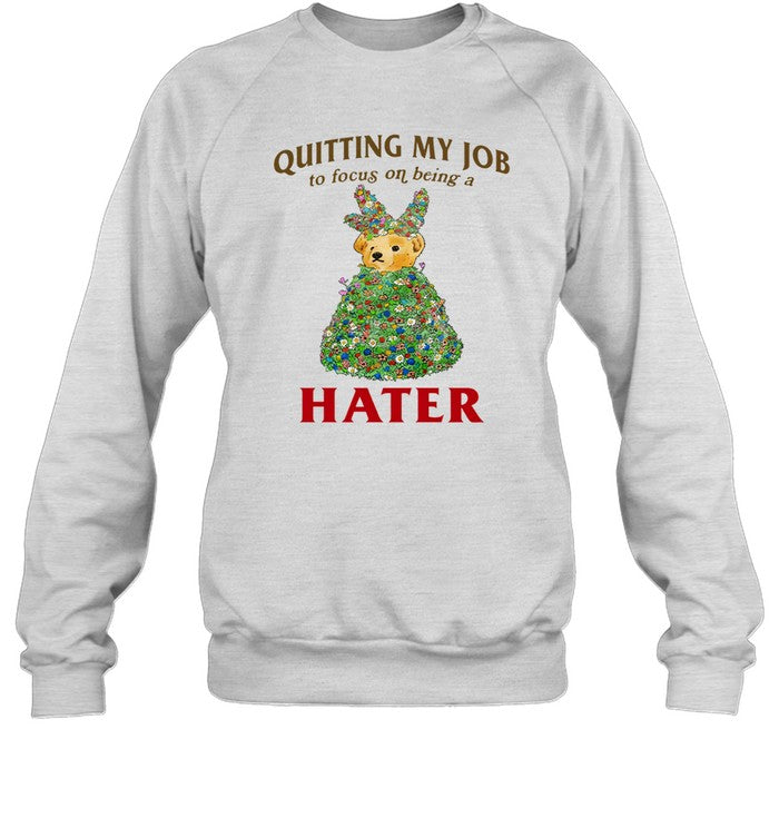 limited Quitting My Job To Focus On Being A Hater shirt