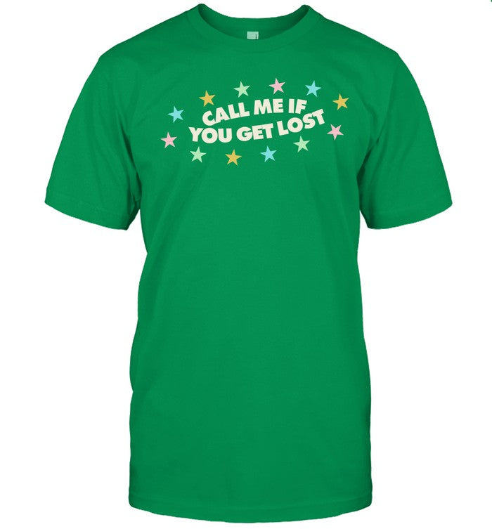 Limited Call Me If You Get Lost Shirt