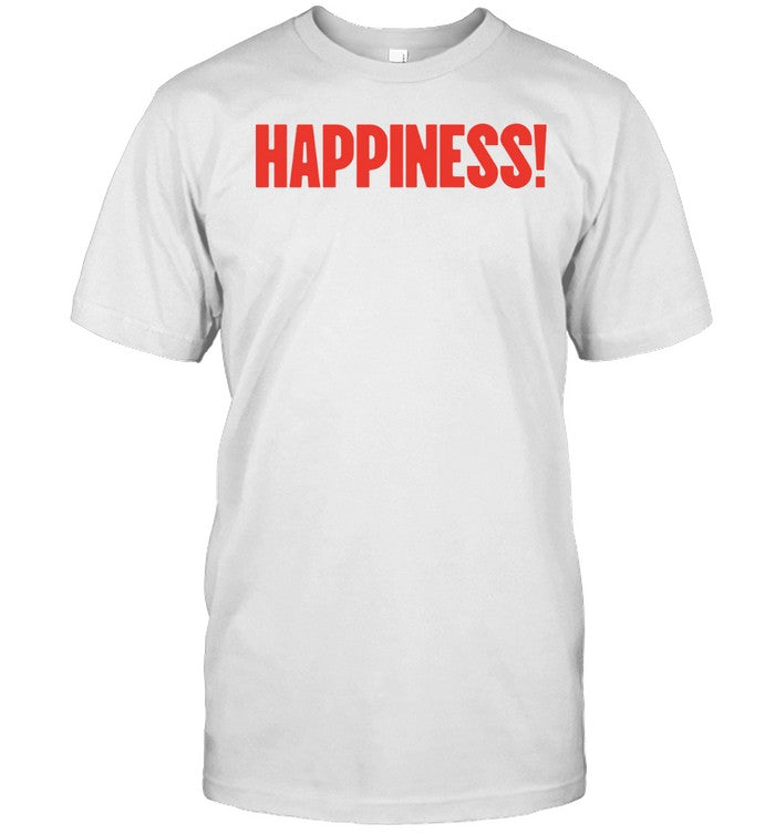Happiness Living Like The Thunder And Pounding Rain Shirt