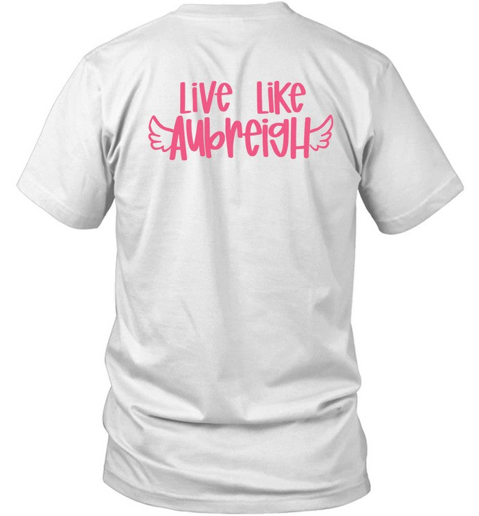 Live Like Aubreigh Fundraiser T Shirt