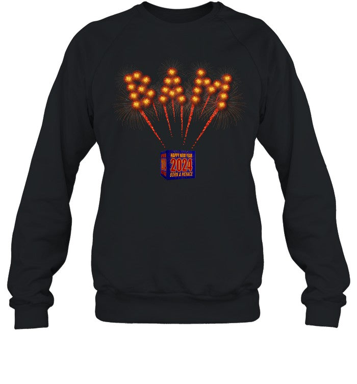 Happy New Year 2024 Born A Menace T Shirt
