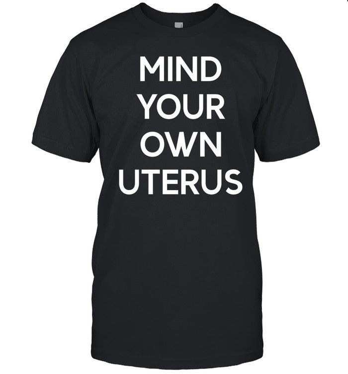 Lilibeth Wearing Mind Your Own Uterus Shirt
