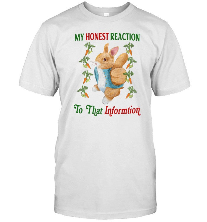 Shirt My Honest Reaction To That Informtion