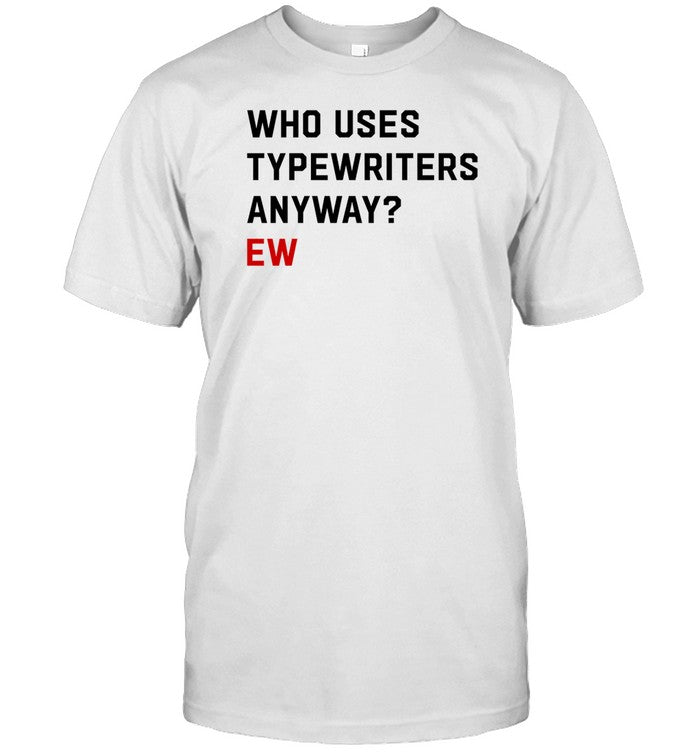 Swift Alert Who Uses Typewriters Anyway Ew