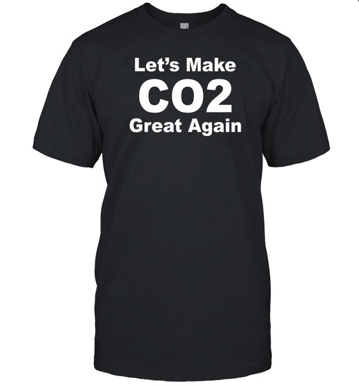 John Shewchuk Let's Make Co2 Great Again T Shirt