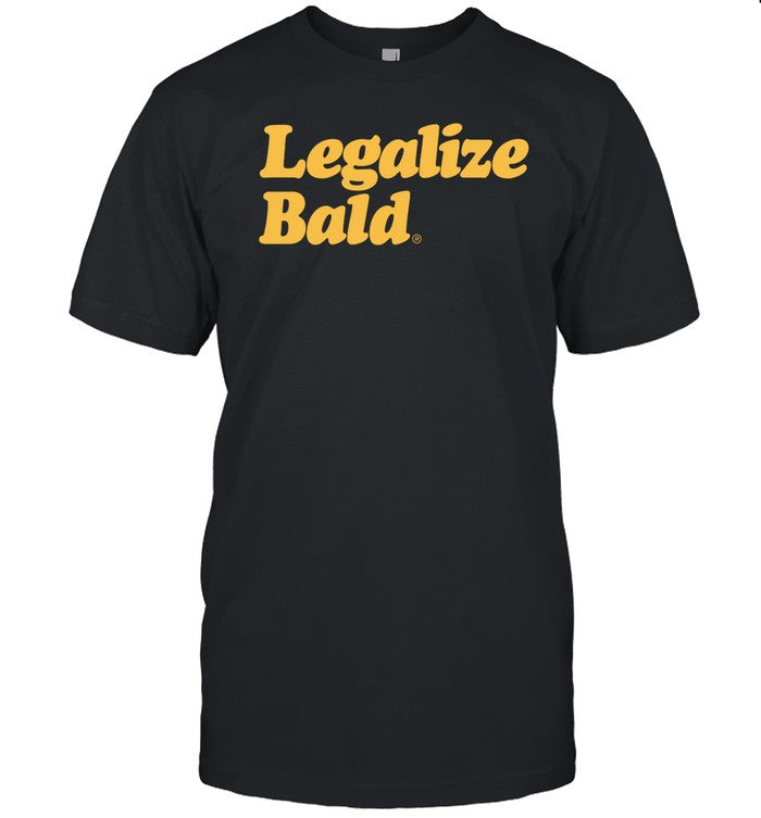 Legalize Bald Shirt