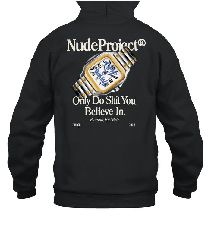 Only Do Shit You Believe In New Hoodie