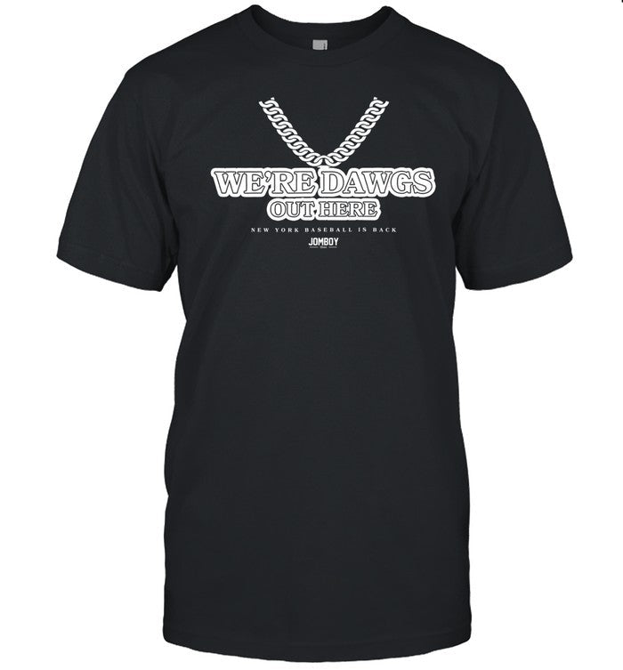 Limited We're Dawgs Out Here Baseball Is Back Shirt