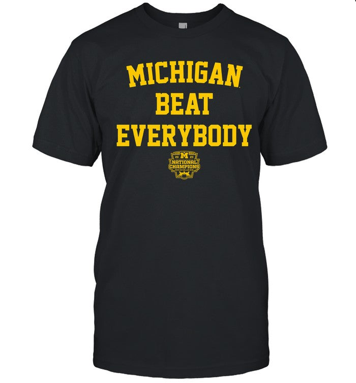 MICHIGAN BEAT EVERYBODY NATIONAL CHAMPS Shirt
