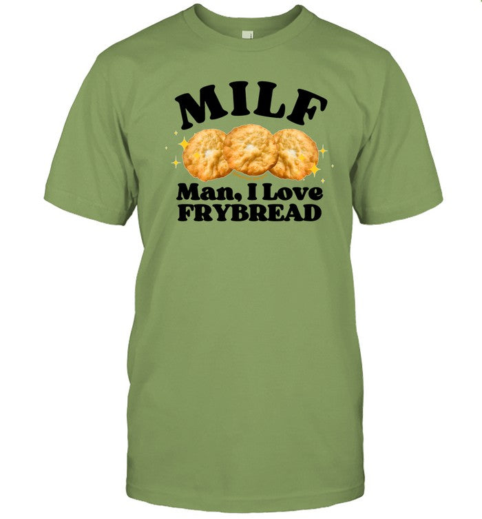 Limited Milf Man I Love Frybread Shirts