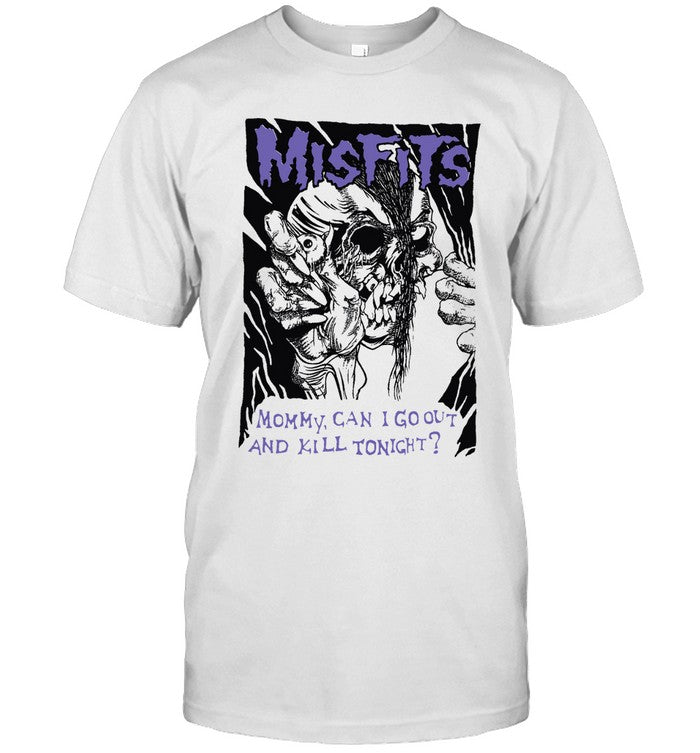 Misfits-Mommy, Can I Go Out And Kill Tonight Shirt