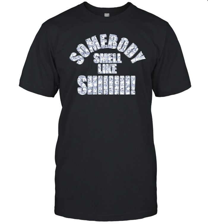T-Shirt Coulda Been Records Somebody Smell Like Shiiiiii Limited