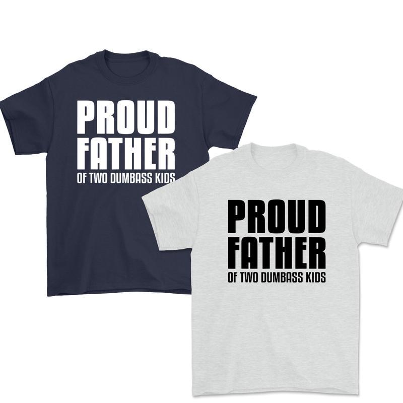 Fun Dad Shirt Proud Papa of a Few Dumb Kids! Men's Letter Tee, Best Dad Ever, Gift for Father’s Day
