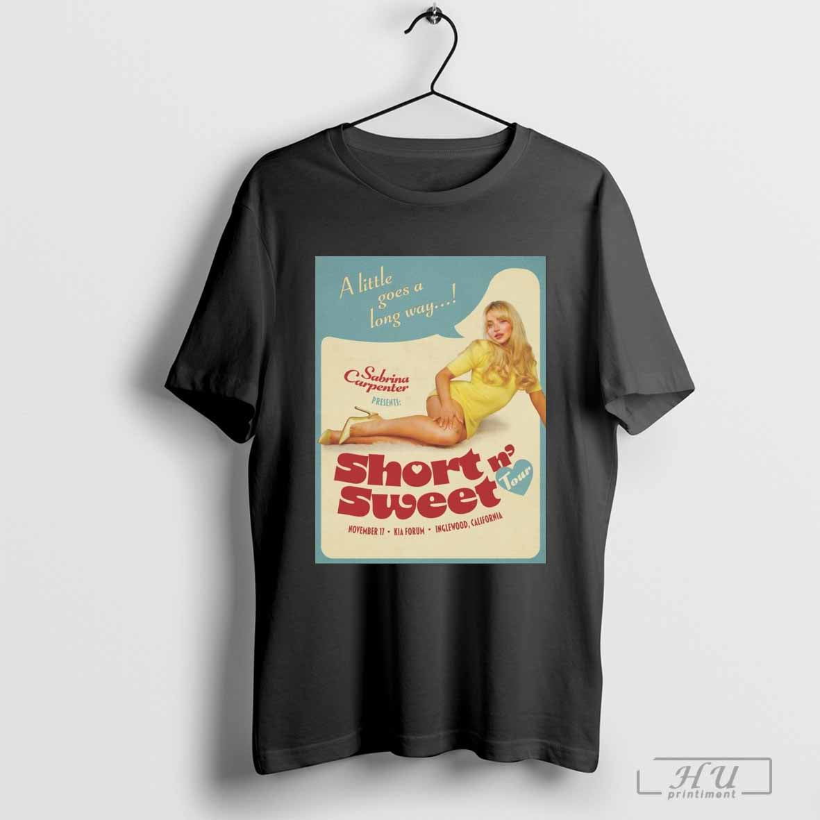Sabrina Carpenter Presents Short N’ Sweet Tour A Little Goes A Long Away Nov 17 Inglewood California Poster T-shirt