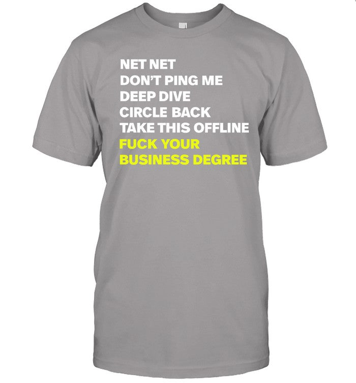 Funny Net Net Don't Ping Me Deep Dive Circle Back Take This Offline T Shirt