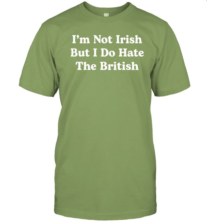 Shithead Steve I'm Not Irish But I Do Hate The British Shirt