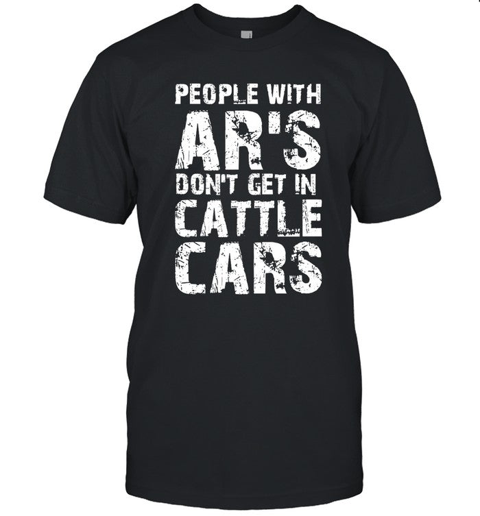 People With Ar's Don't Get In Cattle Cars Hoodie