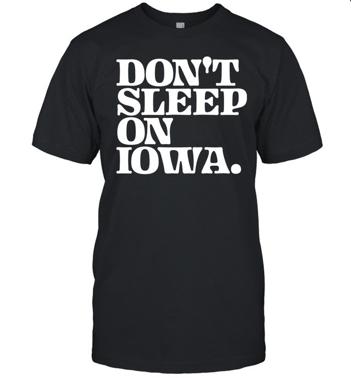 Iowa Starting Line Don't Sleep On Iowa T-Shirt