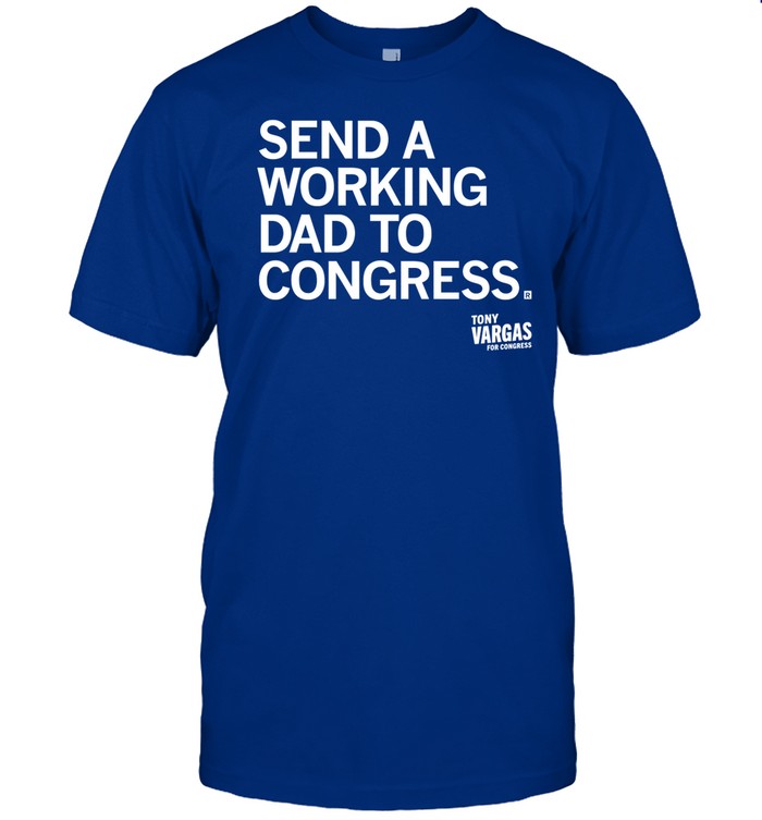 Raygun Tony Vargas Working Dad To Congress Tee