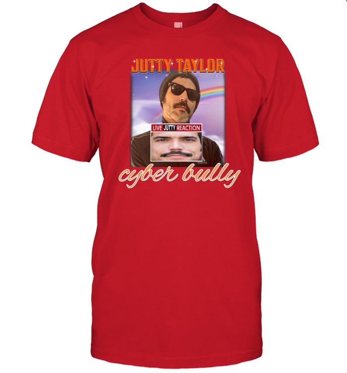 Jutty Taylor Cyberbully Live Jutty Reaction T Shirt