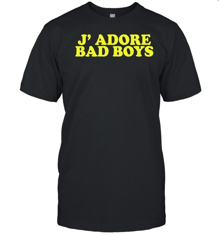 Dathicke$Tmidget J' Adore Bad Boys Shirt
