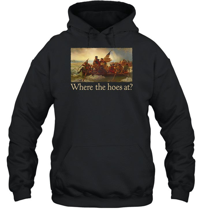 Shitheadsteve Where The Hoes At Hooded Sweatshirt
