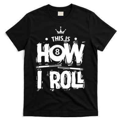 Father's Day This Is How I Roll Billiards Pool Player Gift For Dad T-Shirt