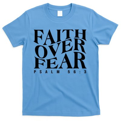 Faith Over Fear Psalm 56 3 T-Shirt