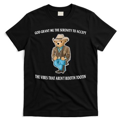 God Grant Me The Serenity To Accept The Vibes That Aren’t Rootin Tootin T-Shirt