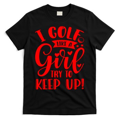 I Golf Like A Mom Try To Keep Up Gift For Mother's Day T-Shirt
