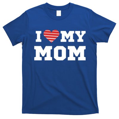 I Love My Mom Meaningful Gift T-Shirt