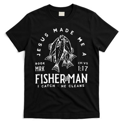 Jesus Made Me A Fisher Of Man Christian Fishing Fisherman T-Shirt
