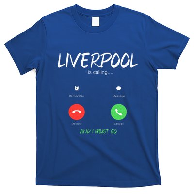 Liverpool Is Calling And I Must Go England Traveling T-Shirt