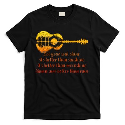 Let Your Soul Shine Its Better Than Sunshine Quote T-Shirt