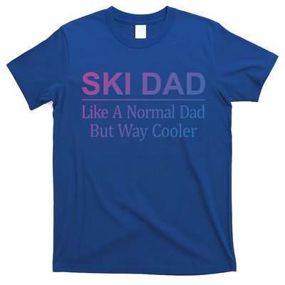 Ski Dad Like A Normal Dad But Way Cooler Gift T-Shirt