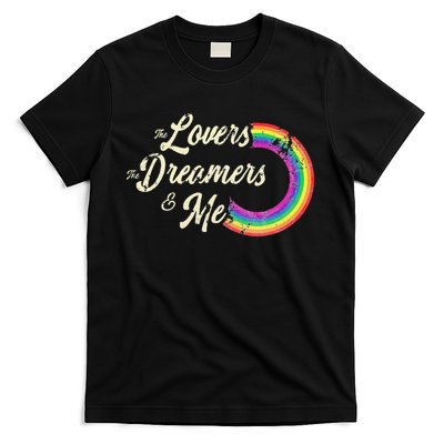 The Lovers The Dreamers And Me Rainbow T-Shirt