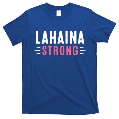 Wildfire Lahaina Pray For Lahaina Maui Hawaii Strong Gift T-Shirt