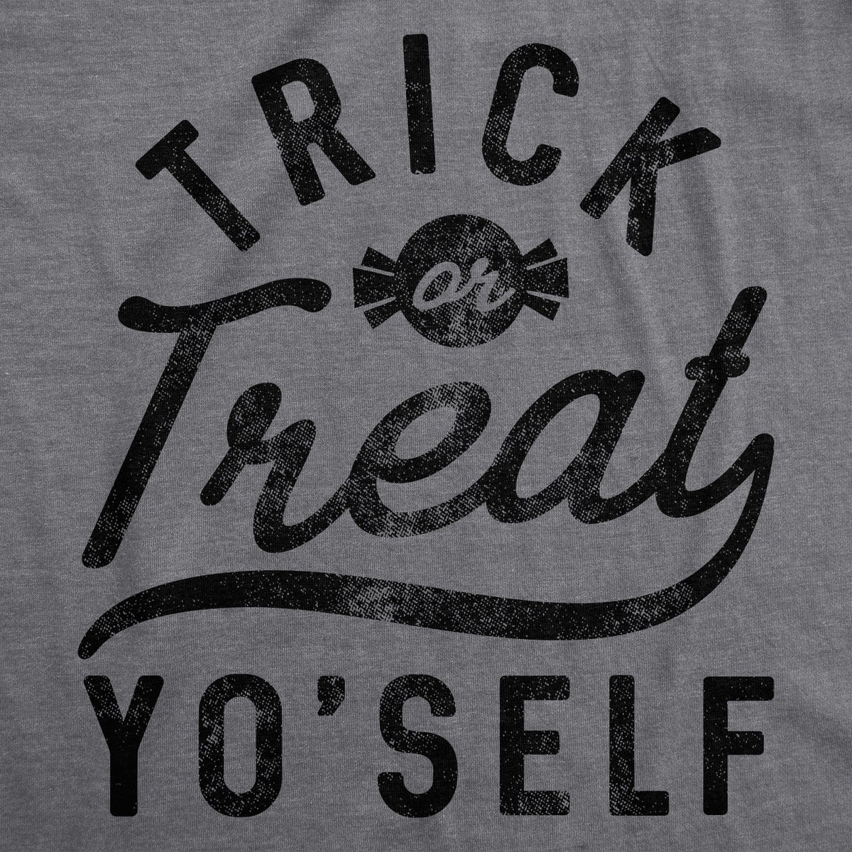 Trick Or Treat Yo'Self Men's T Shirt