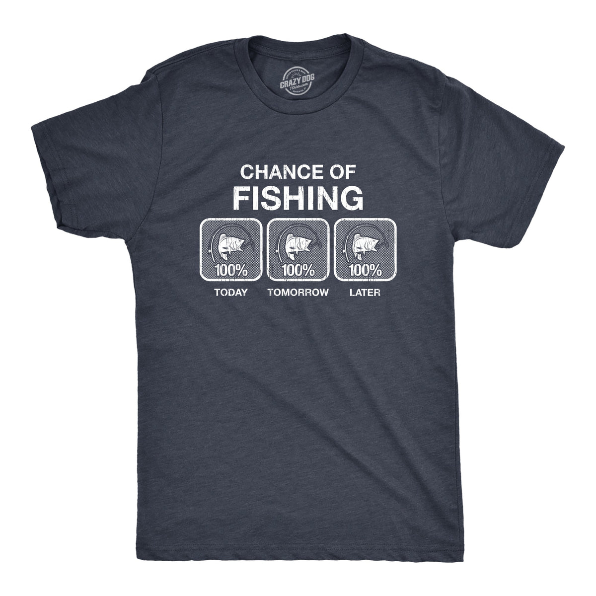 100% Chance Of Fishing Men's T Shirt