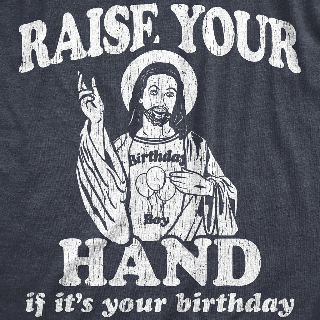 Raise Your Hand If It's Your Birthday Men's T Shirt