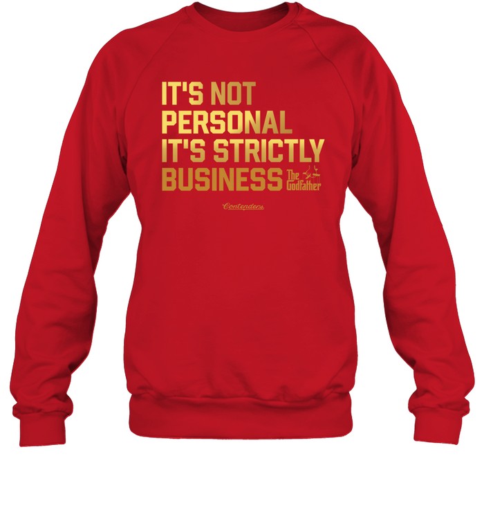 It's Not Personal It's Strictly Business Hoodie