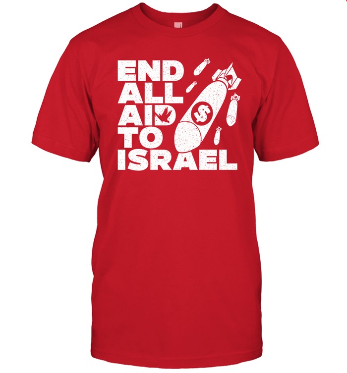End All Aid To Israel Shirt