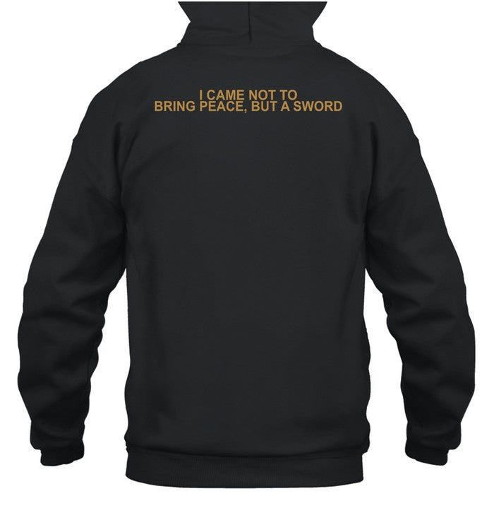 Fantasy Initiative I Came Not To Bring Peace But A Sword Hoodie