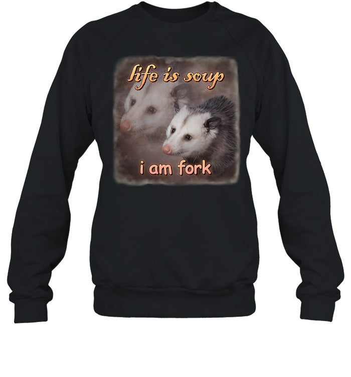 Life Is Soup I Am Fork Possum Hoodie