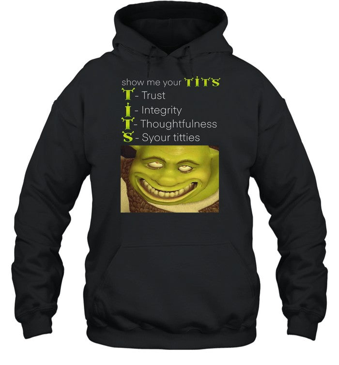 Show Me Your Tits Trust Integrity Thoughtfulness Syour Tities Hoodie