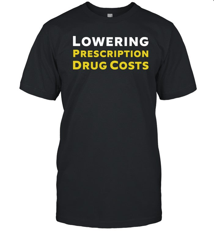 Lowering Prescription Drug Costs Shirt