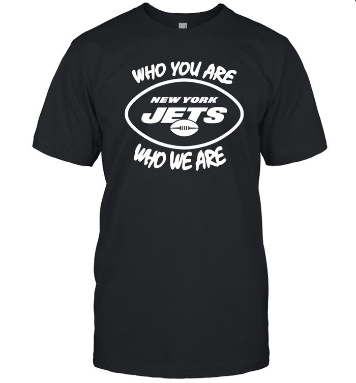 Who You Are Who We Are Shirts